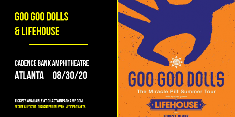 Goo Goo Dolls & Lifehouse at Cadence Bank Amphitheatre tickets Goo Goo Dolls & Lifehouse at Cadence Bank Amphitheatre
