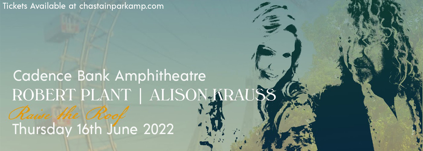 Robert Plant & Alison Krauss at Cadence Bank Amphitheatre tickets Robert Plant & Alison Krauss at Cadence Bank Amphitheatre