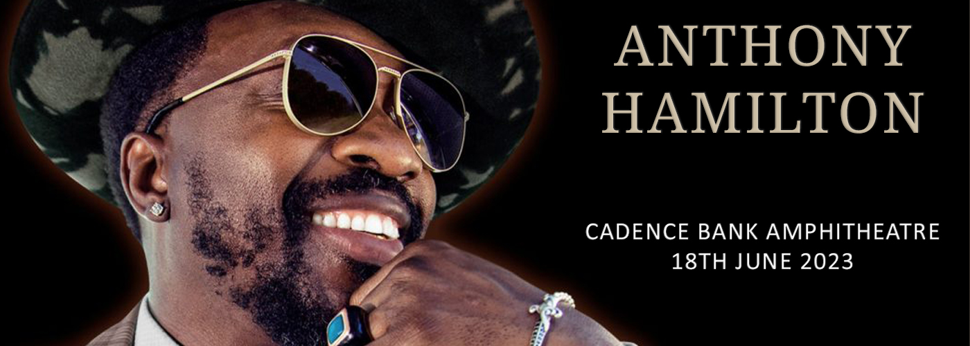 Anthony Hamilton at Cadence Bank Amphitheatre