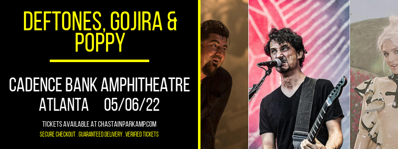 Deftones, Gojira & Poppy at Cadence Bank Amphitheatre tickets Deftones, Gojira & Poppy at Cadence Bank Amphitheatre
