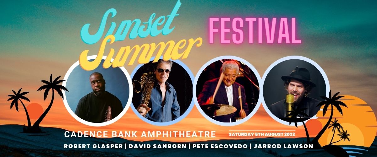 Sunset Jazz Festival Tickets 5th August Cadence Bank Amphitheatre