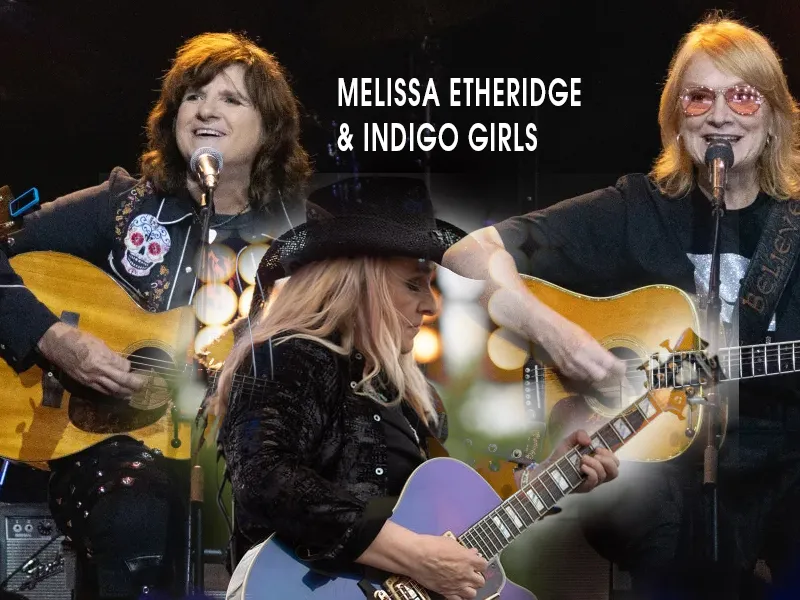 Melissa Etheridge & Indigo Girls tickets
